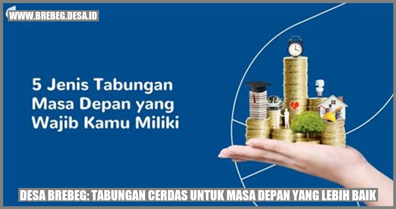 Desa Brebeg: Tabungan Cerdas untuk Masa Depan yang Lebih Baik