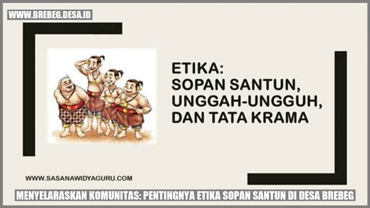 Menyelaraskan Komunitas: Pentingnya Etika Sopan Santun di Desa Brebeg