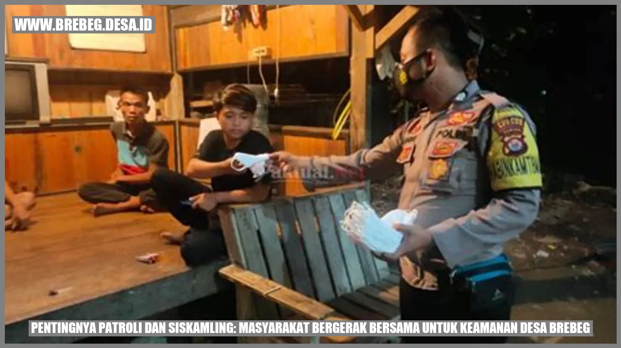 Pentingnya Patroli dan Siskamling: Masyarakat Bergerak Bersama untuk Keamanan Desa Brebeg